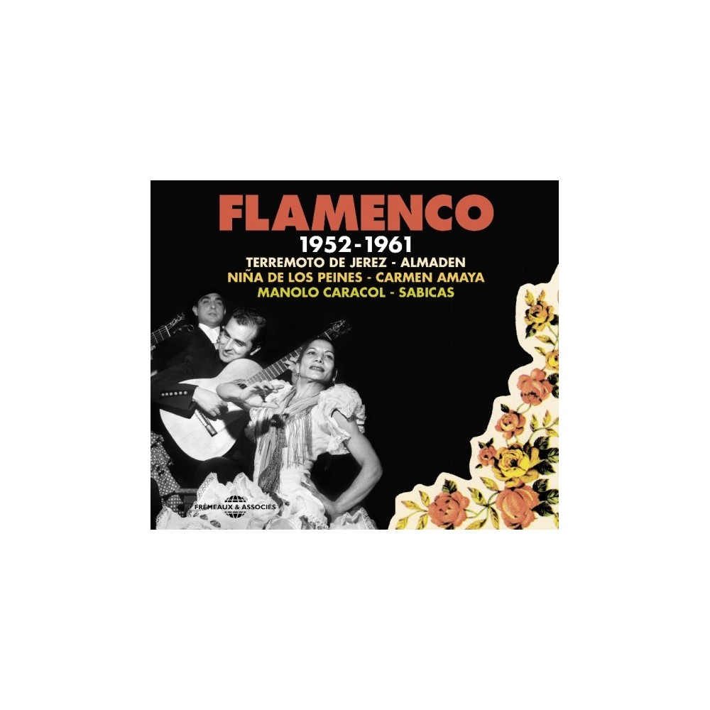Flamenco 1952-1961 (Teremoto de Jerz, Amalden, Nina de los Peines, Carmen Amaya, Manolo Caracol, Sabicas)