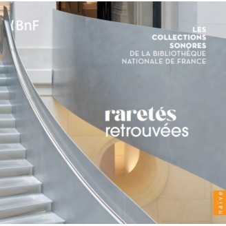 Les collections sonores de la Bibliothèque nationale de France Vol. 2 - Raretés retrouvées