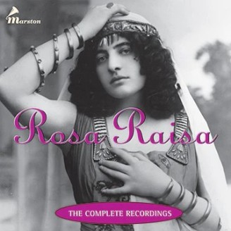 Rosa Raisa - The Complete Recordings