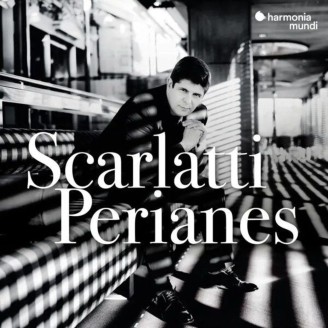 SCARLATTI - Javier Perianes - Sonates pour clavier (Keyboard Sonatas)