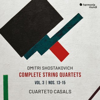 CHOSTAKOVITCH - Cuarteto Casals - Quatuors à cordes n° 13, 14 & 15 (complete string quartets vol. 3)