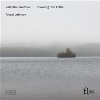 SILVESTROV - Alexei Lubimov - ...flowering over Lethe....