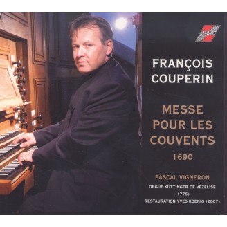 COUPERIN - Pascal Vigneron - Messe propre pour les couvents de religieux (Orgues Küttinger de Vezelise)