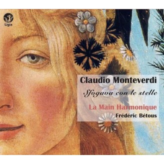 MONTEVERDI - La Main Harmonique & Frédéric Bétous - Sfogava con le stelle