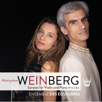 WEINBERG - Ensemble des équilibres - Sonates pour violon et piano n° 4, 5 et 6