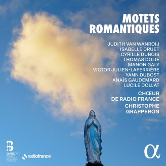 Chœur de Radio France & Christophe Grapperon - Motets romantiques