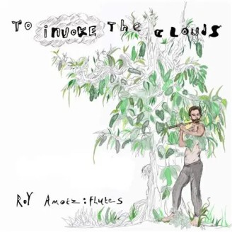 Roy Amotz - To invoke the clouds