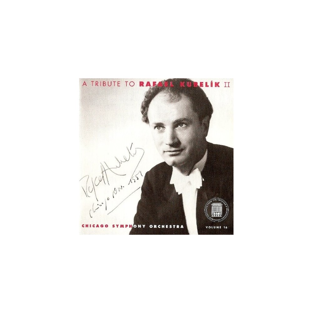 A tribute to Rafael Kubelik II (Chicago Symphony Orchestra from the archives volume 16)