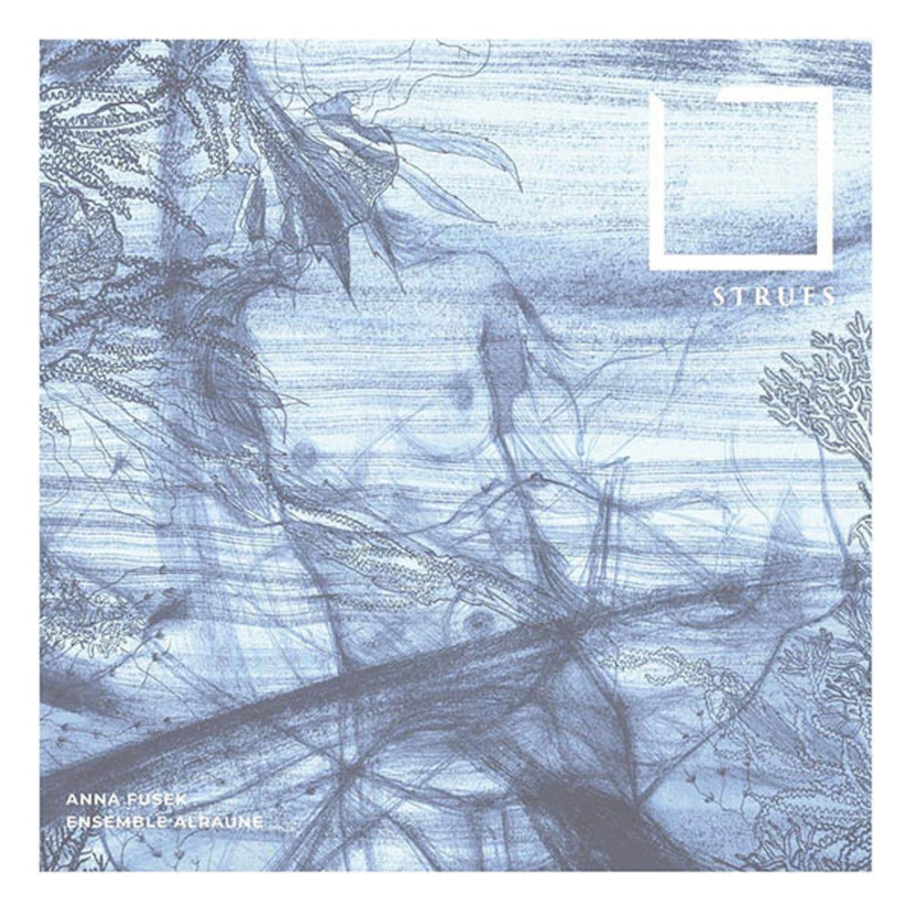 Anna Fusek & Ensemble Alraume - Strues