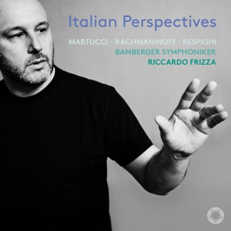Riccardo Frizza - Italian Perspectives (Martucci, Rachmaninov, Respighi)