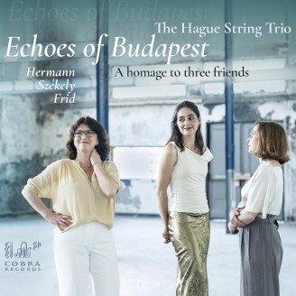 FRID - The Hague String Trio - Echoes of Budapest