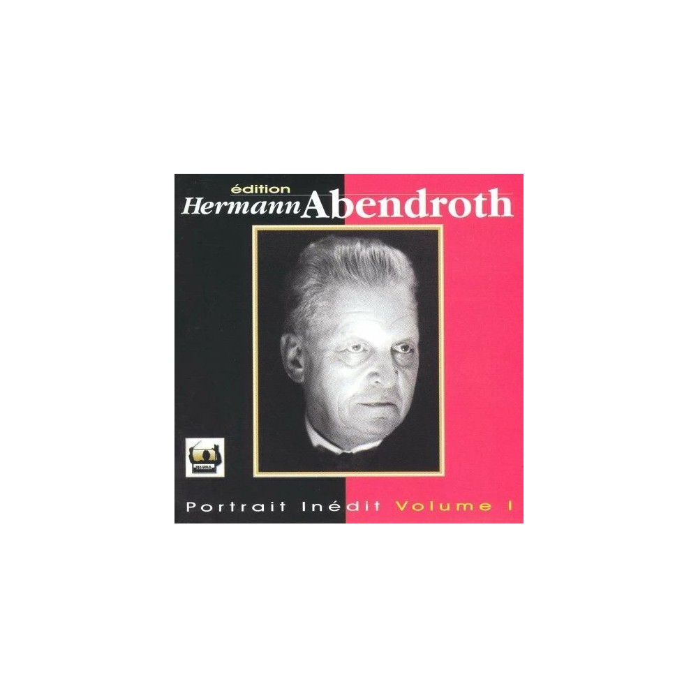Hermann Abendroth - Portrait inédit Vol.1
