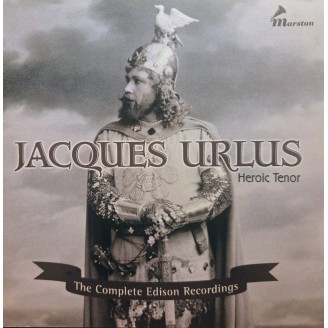 Jacques Urlus, Heroic Tenor : The Complete Edison Recordings