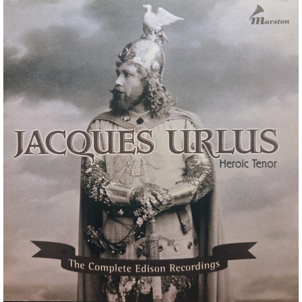 Jacques Urlus, Heroic Tenor : The Complete Edison Recordings