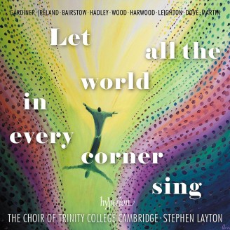 Trinity College Choir - Let all the world in every corner (great choral anthems)