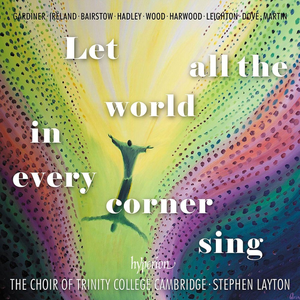 Trinity College Choir - Let all the world in every corner (great choral anthems)