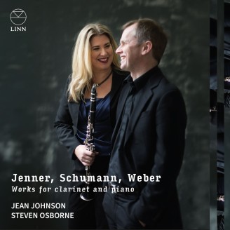 Jean Johnson & Steven Osborne - Works for clarinet and piano (Jenner, Schumann, Weber)