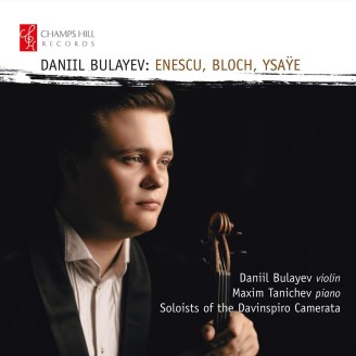 Daniil Bulayev - Enescu, Bloch, Ysaye