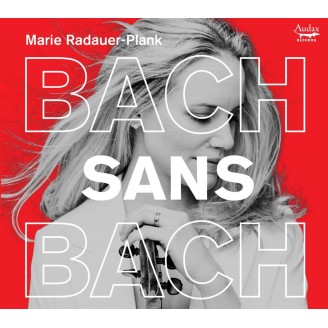 Marie Radauer-Plank - Bach sans Bach