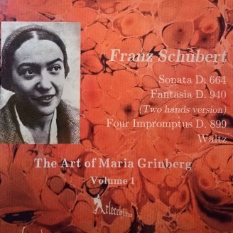 SCHUBERT - Maria Grinberg - Sonate D.664, Fantaisie D.940, Impromptus D.899 (The art of Maria Grinberg vol.1)