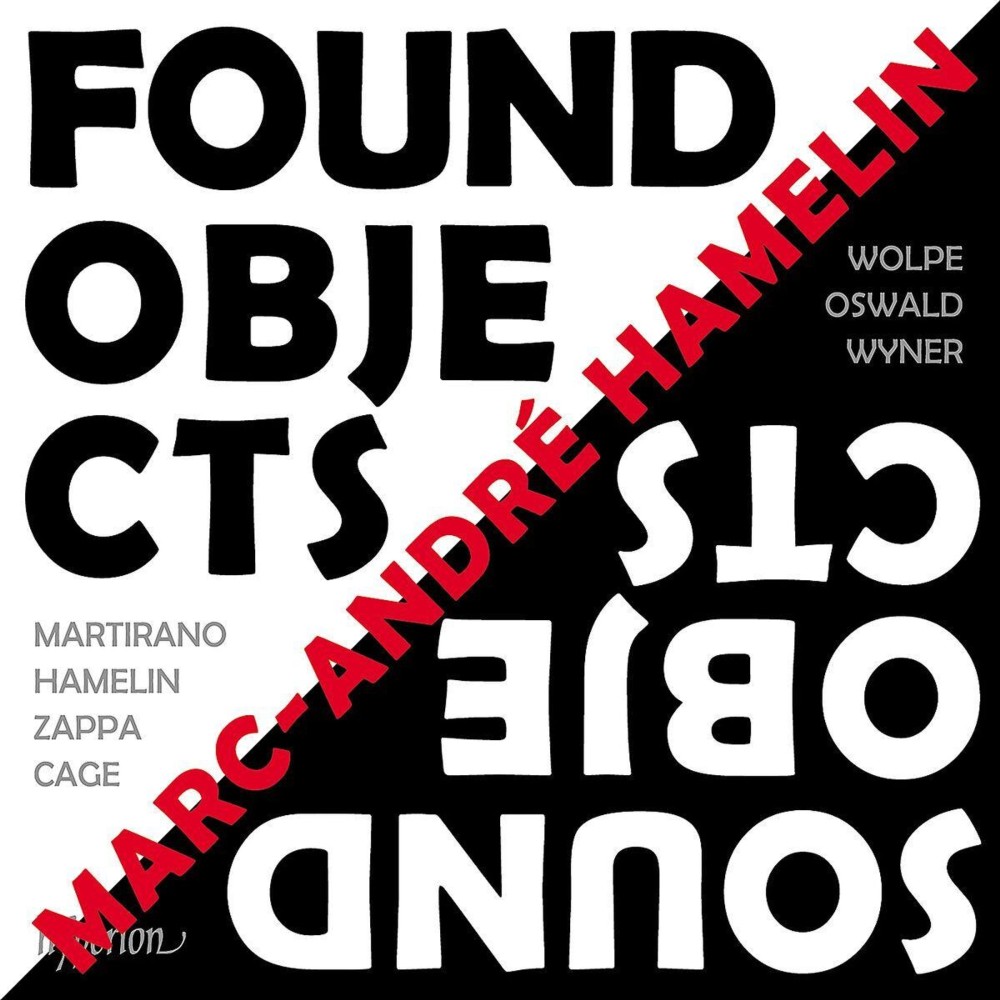 Marc-Andre Hamelin - Found Objects / Sound Objects