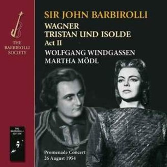 WAGNER - Barbirolli - Tristan und Isolde WWV.90 : acte 2 live London 26 août 1954