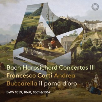 BACH - Francesco Corti - Concertos III