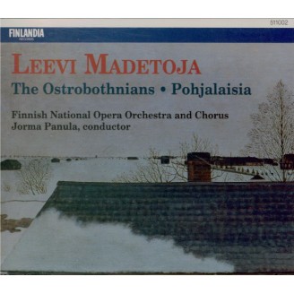 MADETOJA - Panula - Les Odstrobothniens, opéra op.45