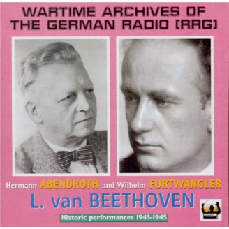 BEETHOVEN - Hermann Abendroth & Wilhelm Furtwängler - Symphonie n°5 & 6 "Pastorale" (Archives de guerre de la Radio Allemande)