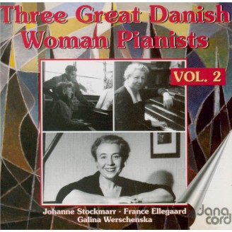 Three Great Danish Woman Pianists Vol.2