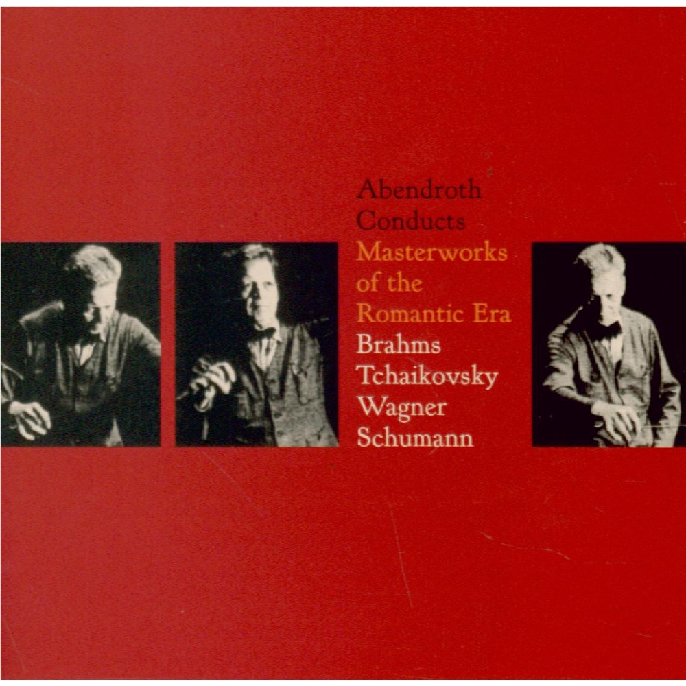 Abendroth Conducts Masterworks of the Romantic Era..