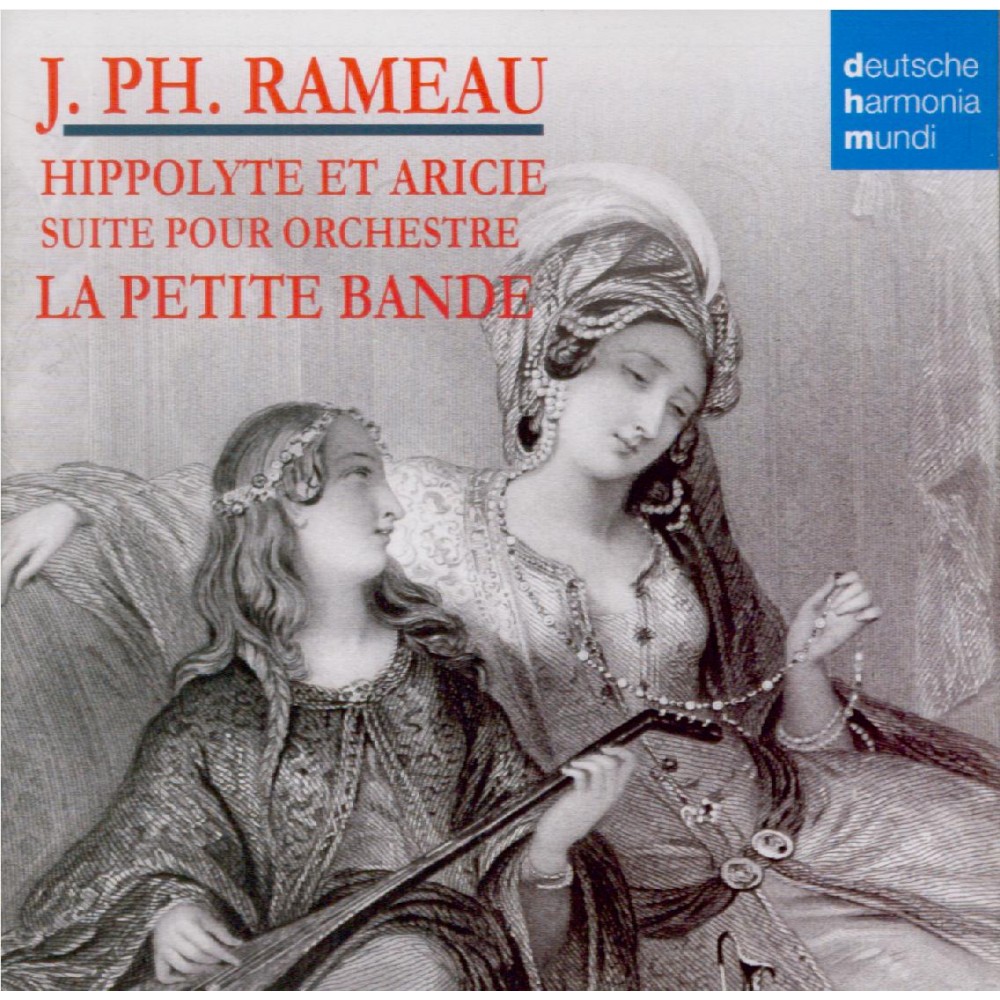 RAMEAU - Kuijken - Hippolyte et Aricie : suite d'orchestre..