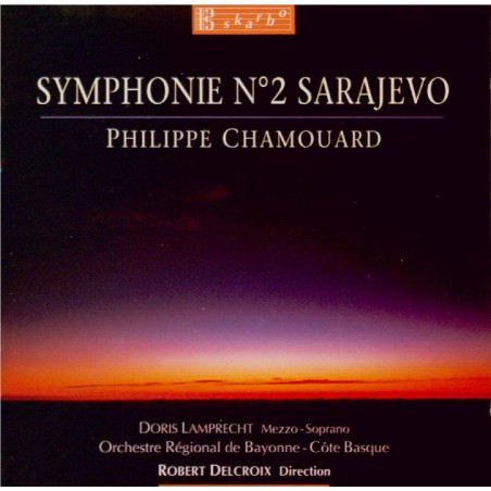 CHAMOUARD - Delcroix - Symphonie n°2 'Sarajevo'..