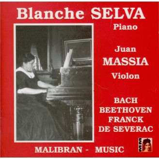 Blanche Selva joue Bach, Beethoven, Franck et Severac..