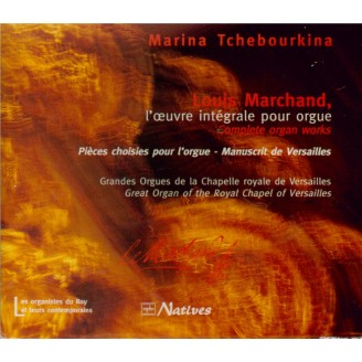 MARCHAND - Tchebourkina - Oeuvre intégrale pour orgue (L') Grandes Orgues de la Chapelle royale de Versailles..