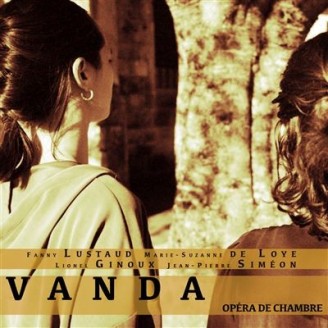 GINOUX - Lustaud - Vanda, opéra de chambre