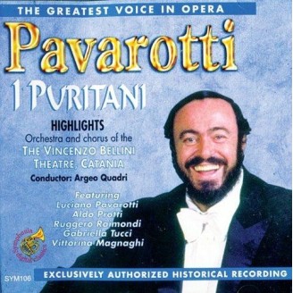 BELLINI - Pavarotti - Puritains (Les) : extraits
