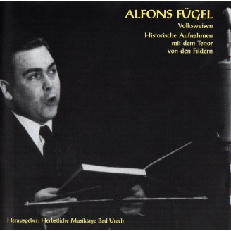 Alfons Fügel, Volksweisen historische Aufnahmen mit dem Tenor von den Fildern