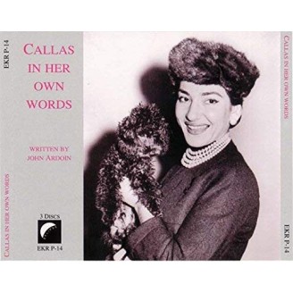 Callas in her own words : Written by John Ardoin..
