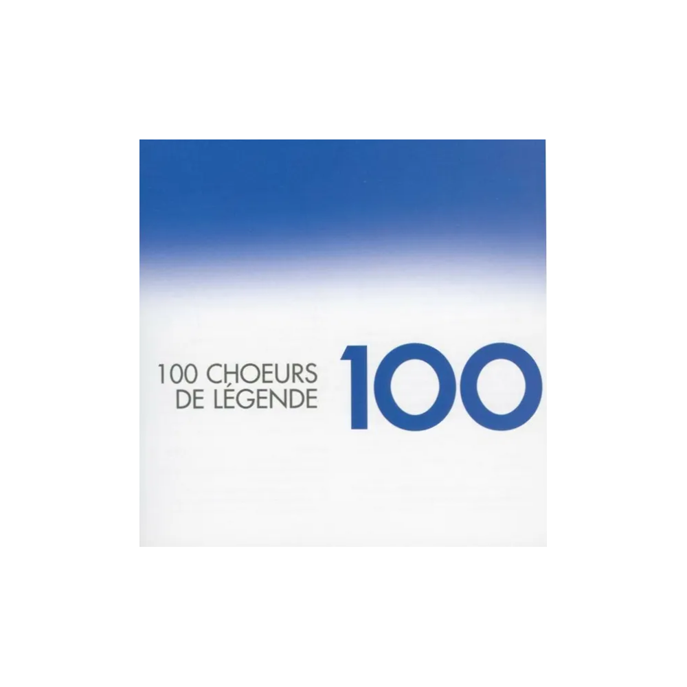 100 choeurs de légende..
