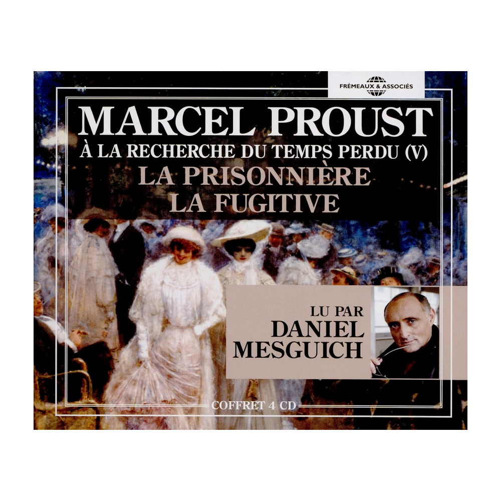 Marcel Proust : La Prisonnière - La Fugitive..