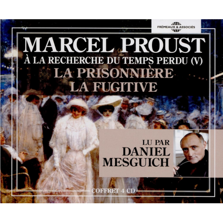 Marcel Proust : La Prisonnière - La Fugitive..