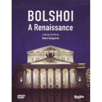 The Bolshoi Theatre : A Renaissance..