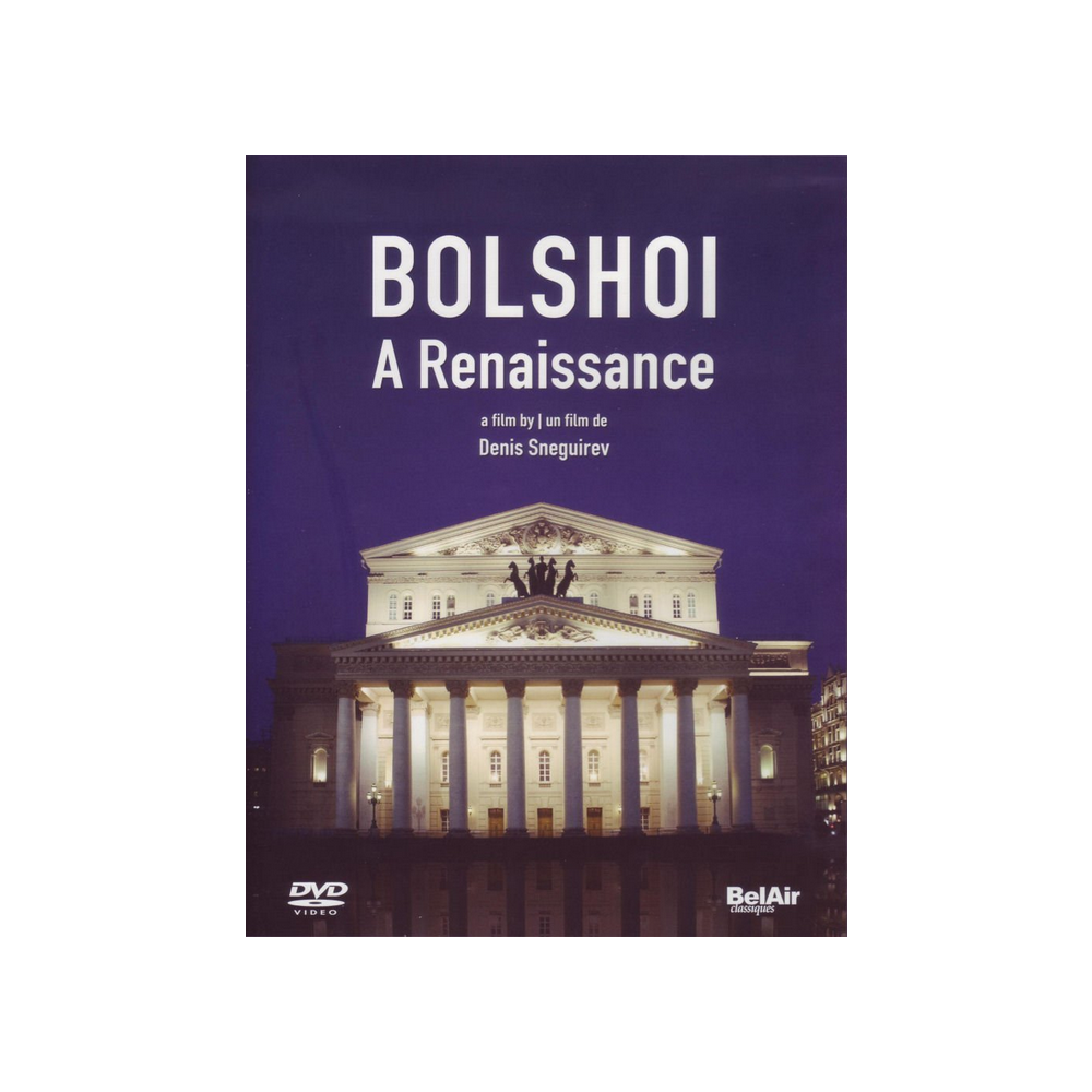The Bolshoi Theatre : A Renaissance..