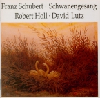 SCHUBERT - Holl - Schwanengesang (Le chant du cygne), cycle de mélodies