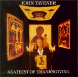 TAVENER - Neary - Akathist of thanksgiving