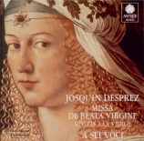JOSQUIN DESPREZ - A Sei Voci - Missa 'de Beata Vergine'