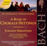 A Book of Chorale-Settings für J.S. Bach : Advent and Christmas Vol.78