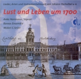 Lust und Leben um 1700 Lieder, Arien und Instrumentalmusik