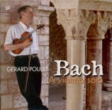 BACH - Poulet - Sonates et partitas pour violon seul BWV 1001-1006